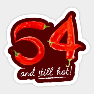 54th Birthday Gifts - 54 Years and still Hot Sticker